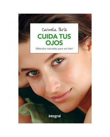 Cuida Tus Ojos | Carmela Paris  | ed. Integral