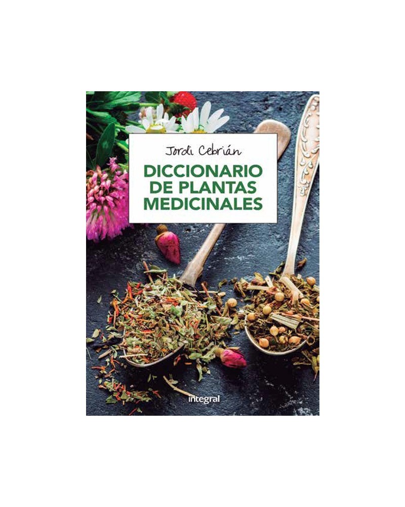 Diccionario De Plantas Medicinales | Jordi Cebrián  | ed. Integral