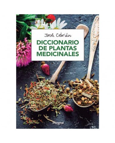 Diccionario De Plantas Medicinales | Jordi Cebrián  | ed. Integral