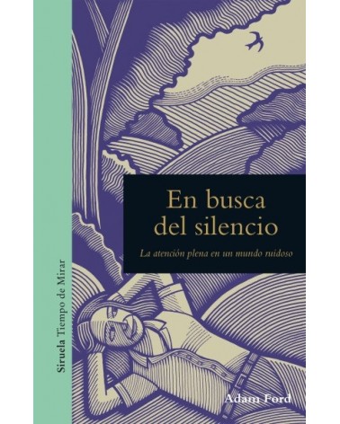 En busca del silencio, por Adam Ford. Ediciones Siruela