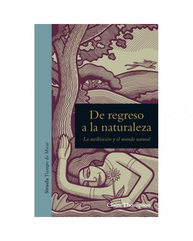 De regreso a la naturaleza, por  Claire Thompson. Ediciones Siruela