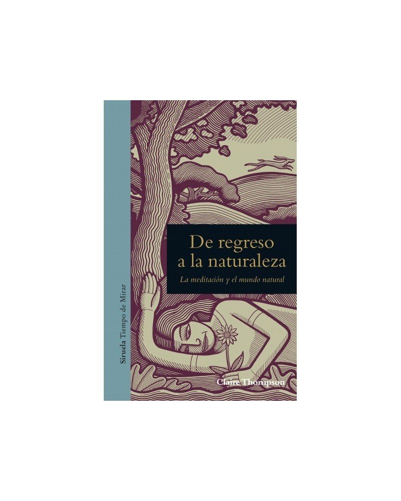 De regreso a la naturaleza, por  Claire Thompson. Ediciones Siruela
