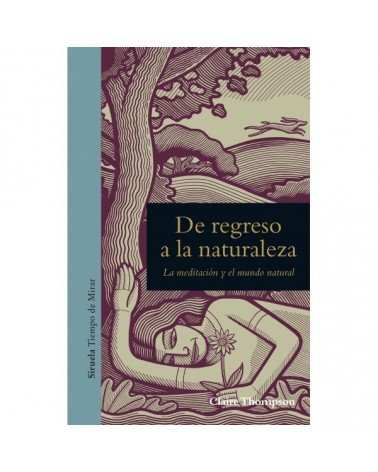 De regreso a la naturaleza, por  Claire Thompson. Ediciones Siruela
