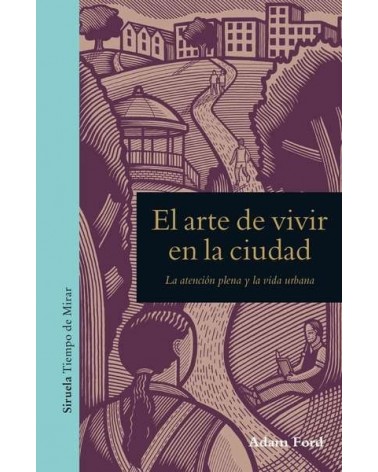 El arte de vivir en la ciudad, por Adam Ford. Ediciones Siruela