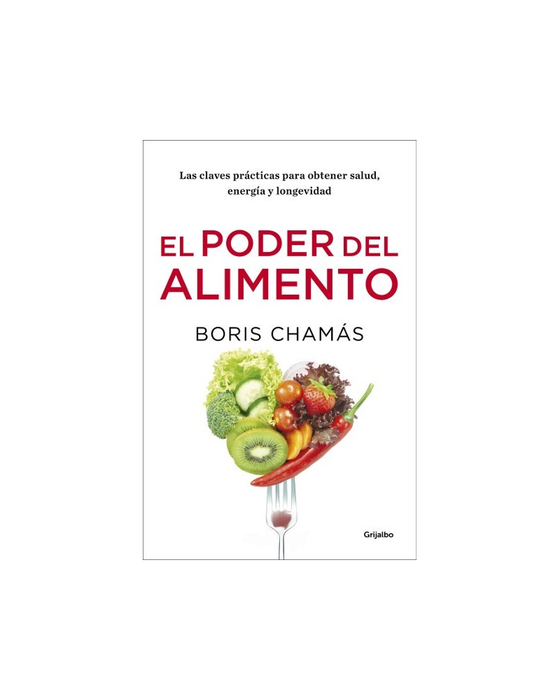 El poder del alimento, Boris Chamás. Editorial Grijalbo