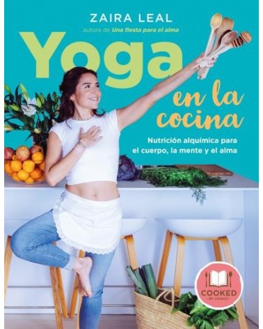 Yoga en la cocina, de Zaira Leal. Ediciones Urano