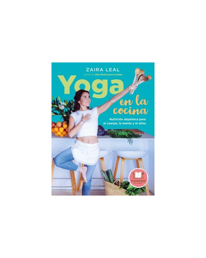 Yoga en la cocina, de Zaira Leal. Ediciones Urano
