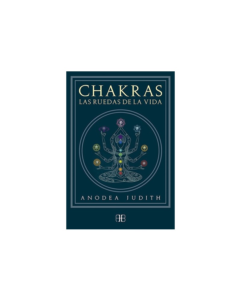 Chakras, las ruedas de la vida, por Anodea Judith. Editorial: Arkano Books