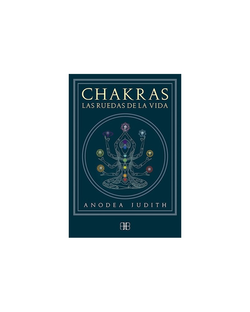Chakras, las ruedas de la vida, por Anodea Judith. Editorial: Arkano Books