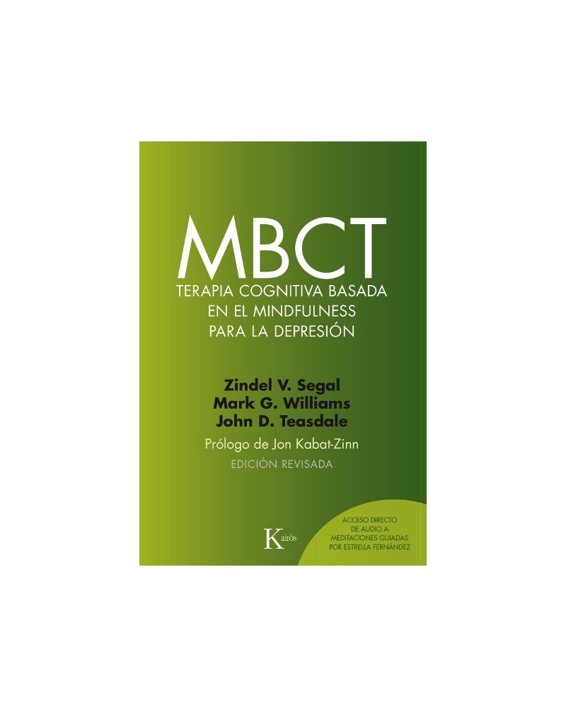 MBCT, por Zindel Segal, Mark G. Williams y John D. Teasdale. Editorial Kairós