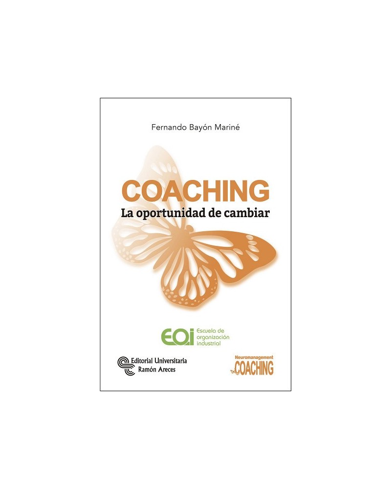 COACHING. La oportunidad de cambiar, por Fernando Bayón Mariné. Editorial Universitaria Ramon Areces