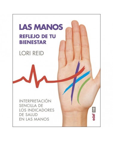 Las manos. reflejo de tu bienestar. Lori Reid. Editorial EDAF