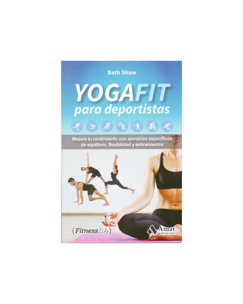 Yogafit para deportistas, por Beth Shaw. Amat Editorial