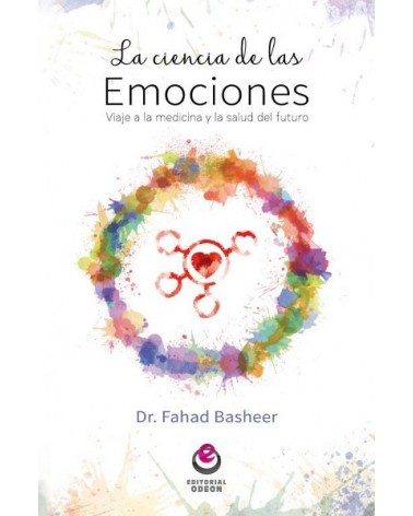 La ciencia de las emociones, por Dr. Fahad Basheer. Editorial Odeón