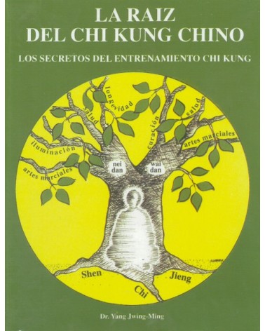La Raíz del Chi Kung Chino, de Yang Jwing-Ming. Editorial Mirach