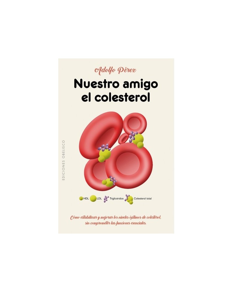 Nuestro amigo el colesterol, de Adolfo Pérez. Ediciones Obelisco