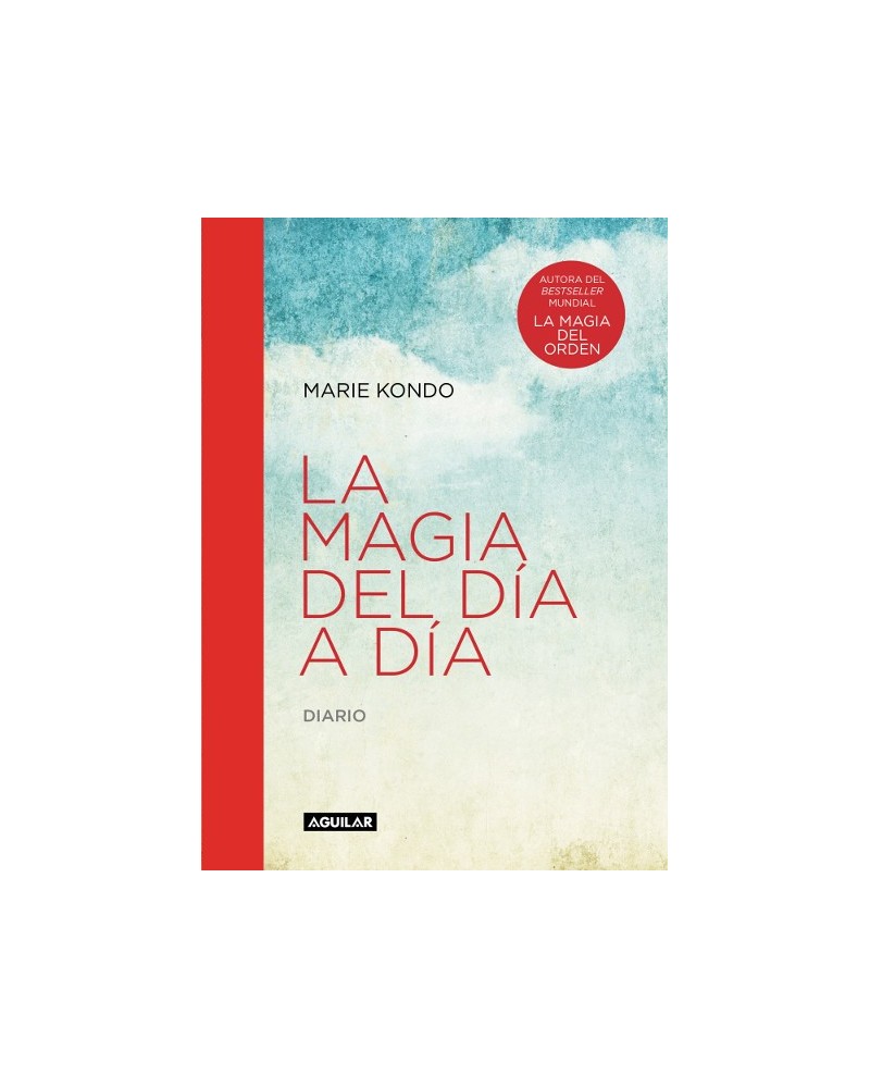 La magia del día a día (La magia del orden), por Marie Kondo. Editorial Aguilar
