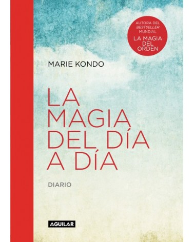 La magia del día a día (La magia del orden), por Marie Kondo. Editorial Aguilar