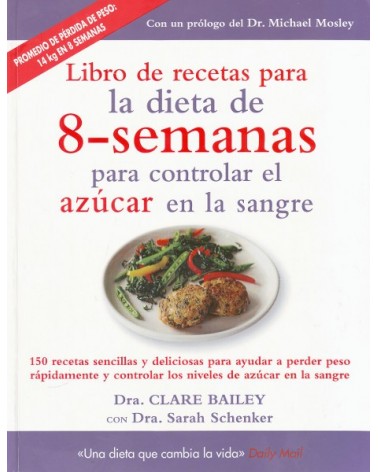 Libro de recetas para la Dieta de 8-Semanas para controlar el Azúcar en la Sangre, de Clare Bailey y Sarah Schenker. Medici