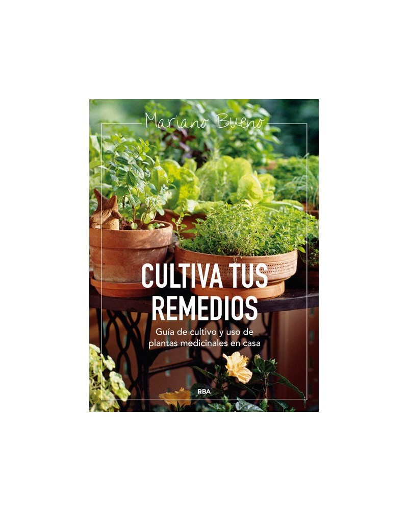 Cultiva Tus Remedios | Mariano Bueno  | ed. Integral