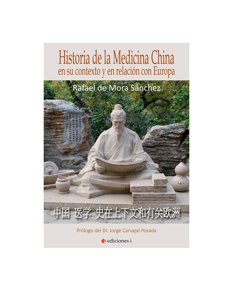 Historia de la Medicina China en su contexto y en relación con Europa, por Rafael de Mora Sánchez. Ediciones i