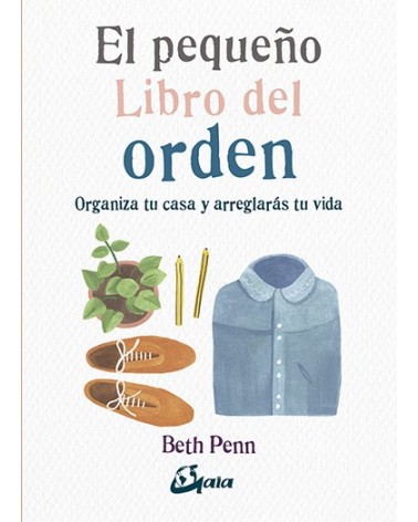 El pequeño libro del orden, por Beth Penn. Gaia Ediciones