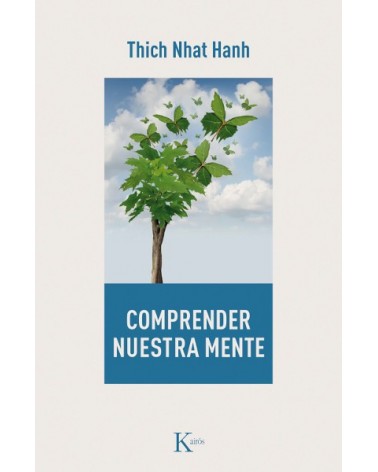 Comprender nuestra mente, por Thich Nhat Hanh. Editorial Kairós