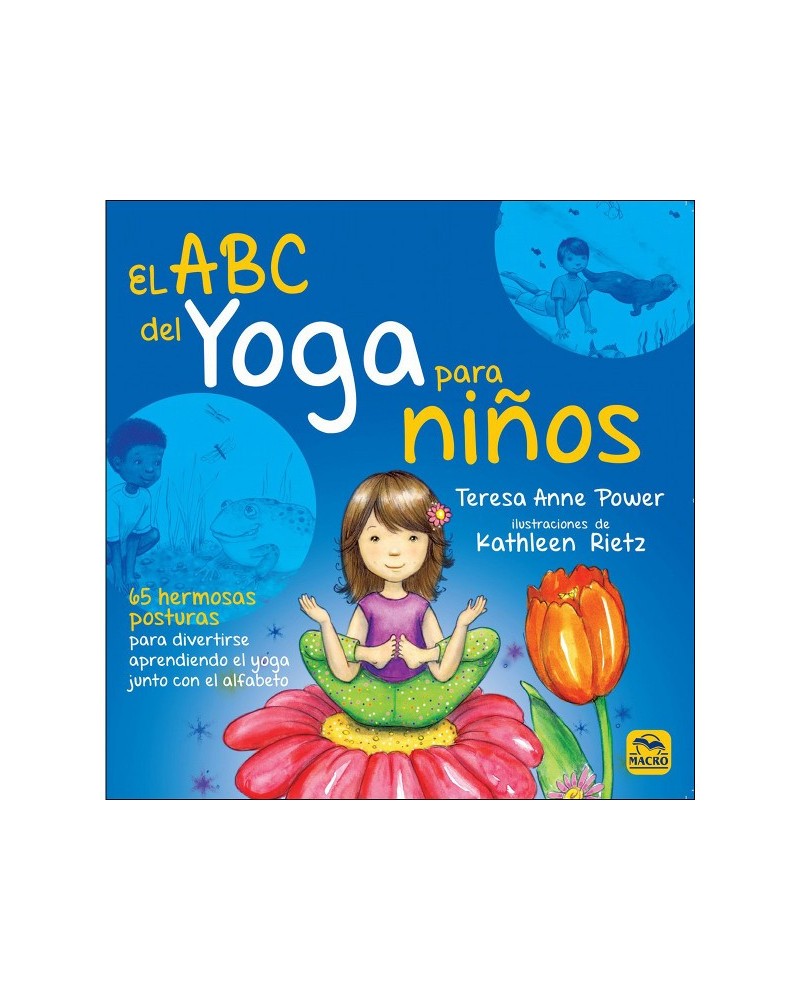 El ABC del yoga para niños, por Teresa Anne Power. Macro Ediciones.