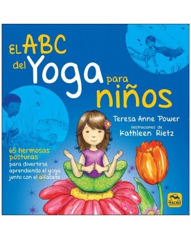 El ABC del yoga para niños, por Teresa Anne Power. Macro Ediciones.