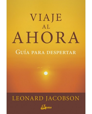 Viaje al ahora, por Leonard Jacobson. Gaia Ediciones