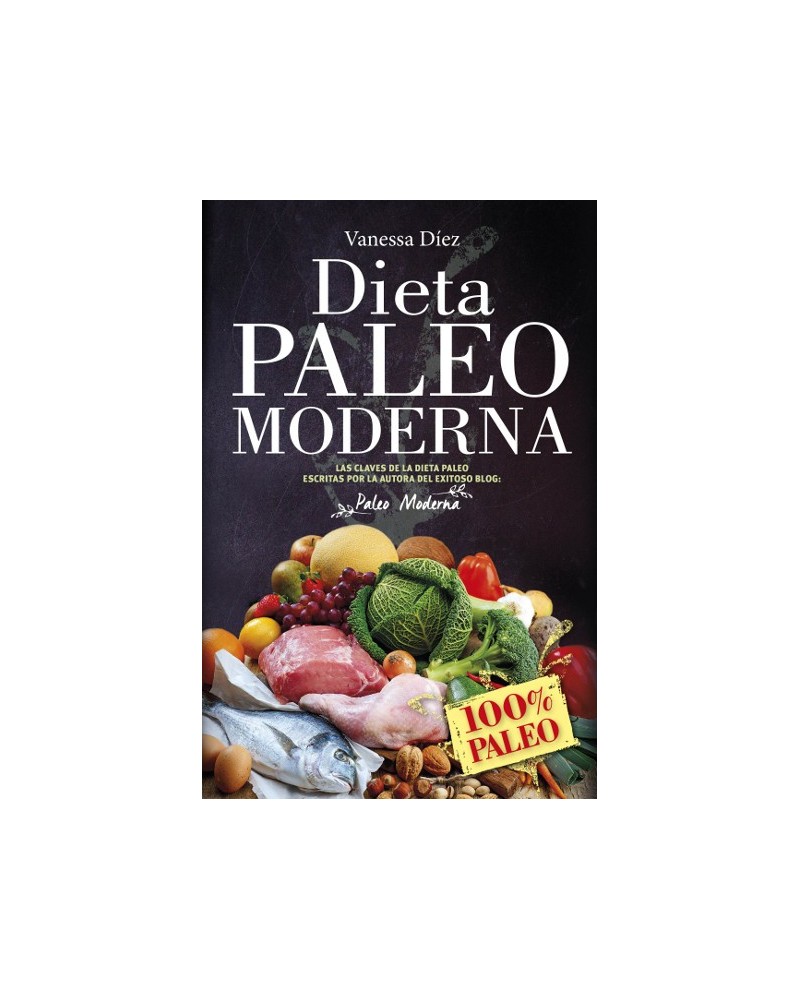 La dieta Paleo moderna, por Vanessa Díez Castro. Editorial Arcopress