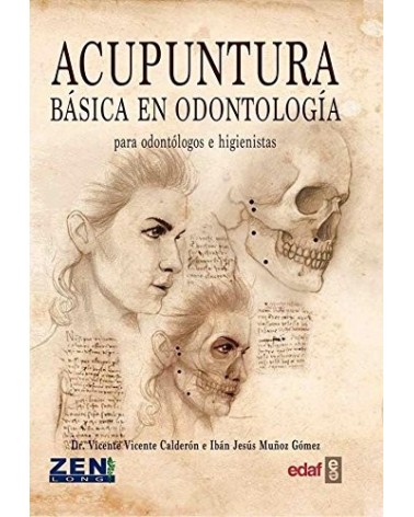 Acupuntura básica en odontología, por Dr. Vicente Vicente Calderón / Ibán Jesús Muñoz Gómez. Editorial Edaf