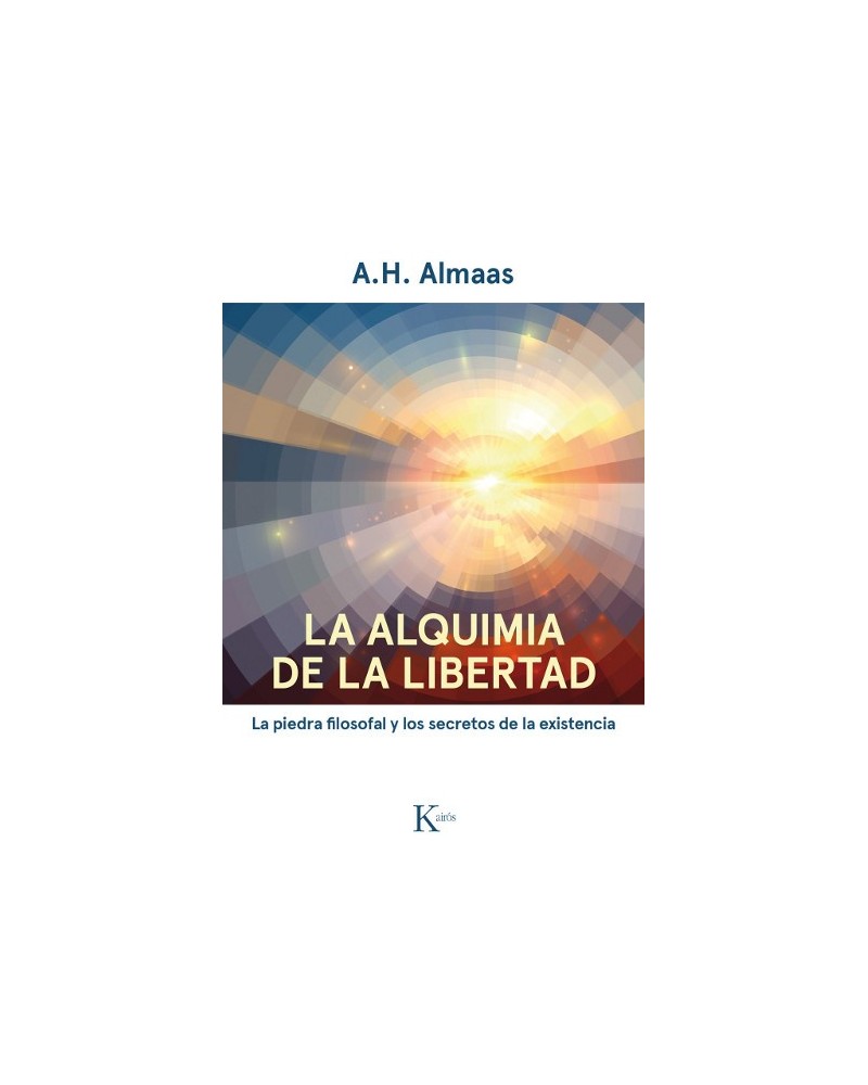 La alquimia de la libertad, A. H. Almaas. Editorial Kairós