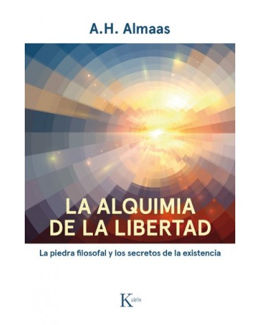 La alquimia de la libertad, A. H. Almaas. Editorial Kairós