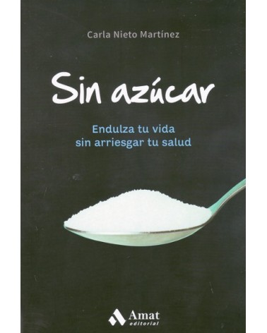 Sin azúcar, por Carla Nieto Martínez. Editorial Amat