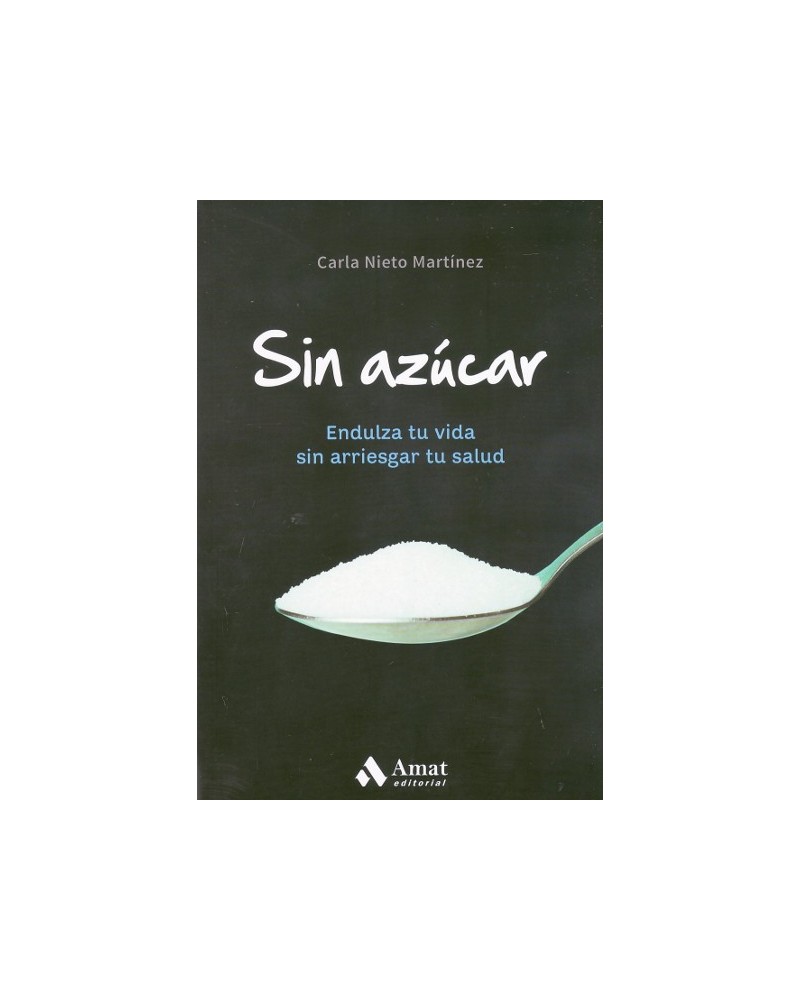 Sin azúcar, por Carla Nieto Martínez. Editorial Amat