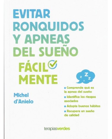 Evitar ronquidos y apneas del sueño fácilmente, de Michel d'anielo. Editorial: Terapias Verdes