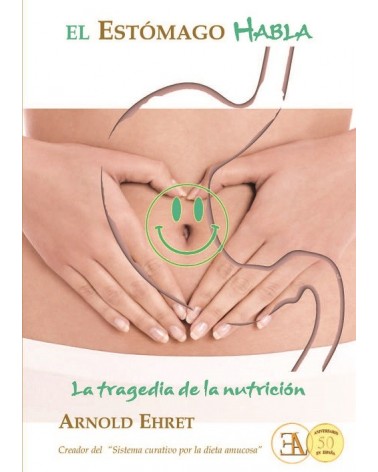 El estómago habla, por Arnold Ehret. Ediciones Librería Argentina (ELA)