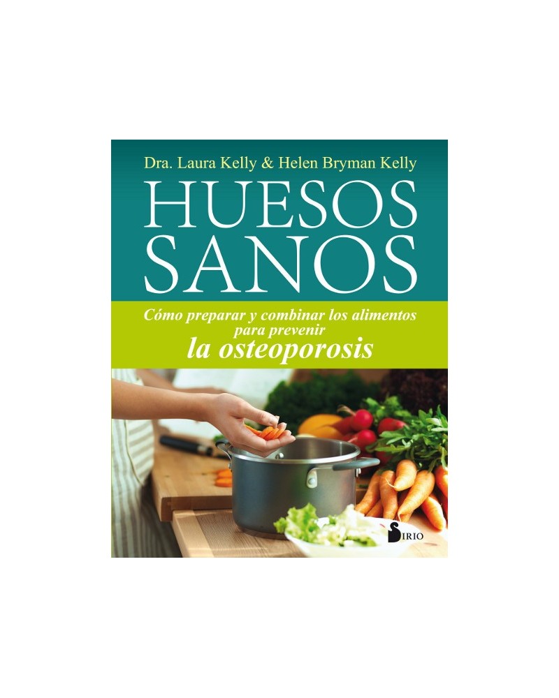 Huesos sanos, de Helen-Bryman y Laura Kelly. Editorial Sirio