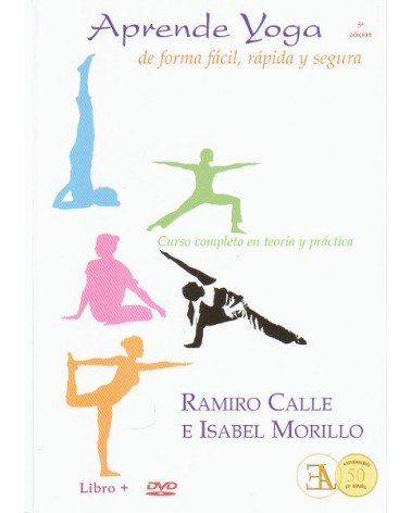 Aprende Yoga de forma rápida, fácil y segura (LIBRO + DVD), DE Ramiro Calle E Isabel Morillo. Editorial Librería Argentina (ELA)