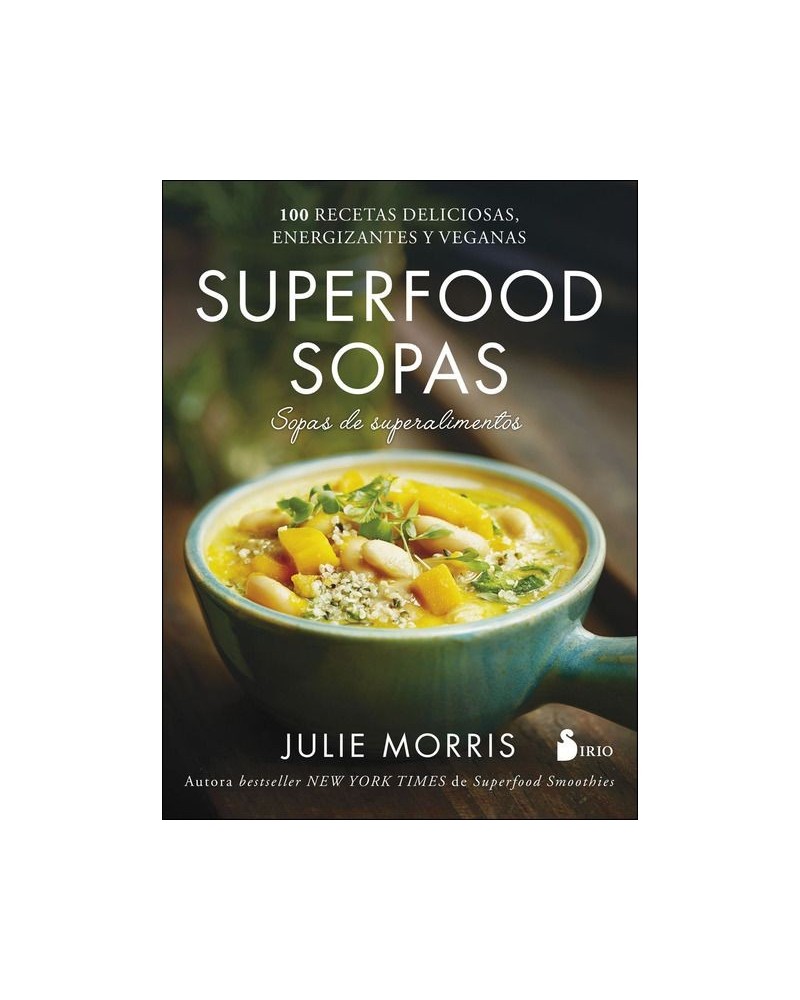Superfood sopas, de Julie Morris. Editorial Sirio