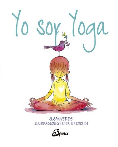 Yo soy yoga, porPeter H. Reynolds y Susan Verde. Gaia Ediciones