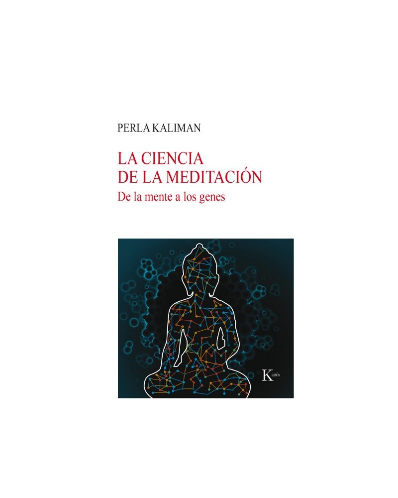 La ciencia de la meditación, de Perla Kaliman. Editorial Kairós