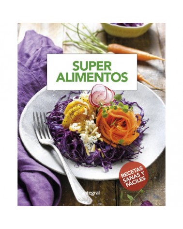 Superalimentos, por Cuerpomente .Editorial Integral (RBA)