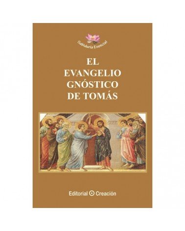 El Evangelio gnóstico de Tomás, por Jesús García Consuegra. Editorial Creación