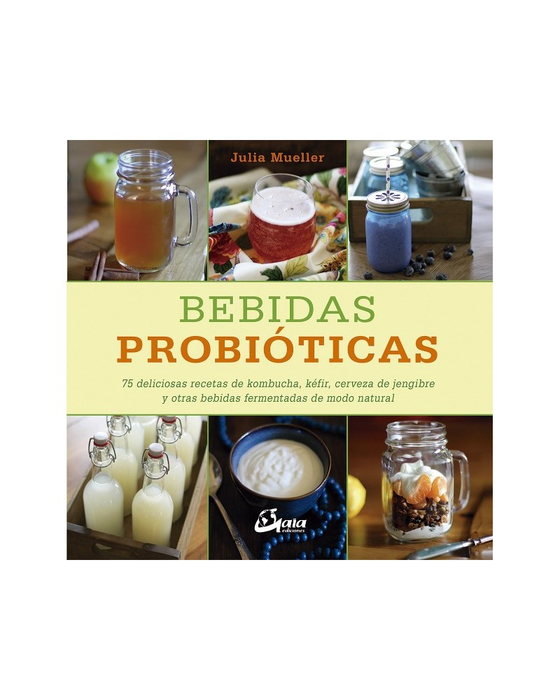 Bebidas probióticas, por Julia Mueller, Gaia Ediciones