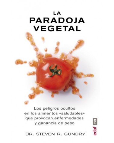 La paradoja vegetal, por Steven R. Gundry con Olivia Bell Buehl. Editorial EDAF