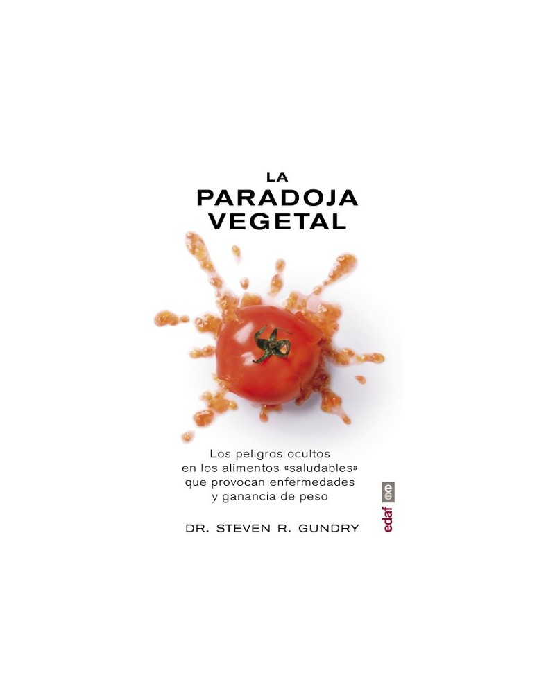 La paradoja vegetal, por Steven R. Gundry con Olivia Bell Buehl. Editorial EDAF