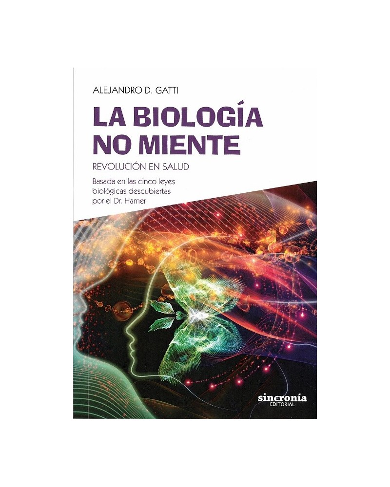 La biología no miente, por Alejandro D. Gatti. Sincronía Editorial
