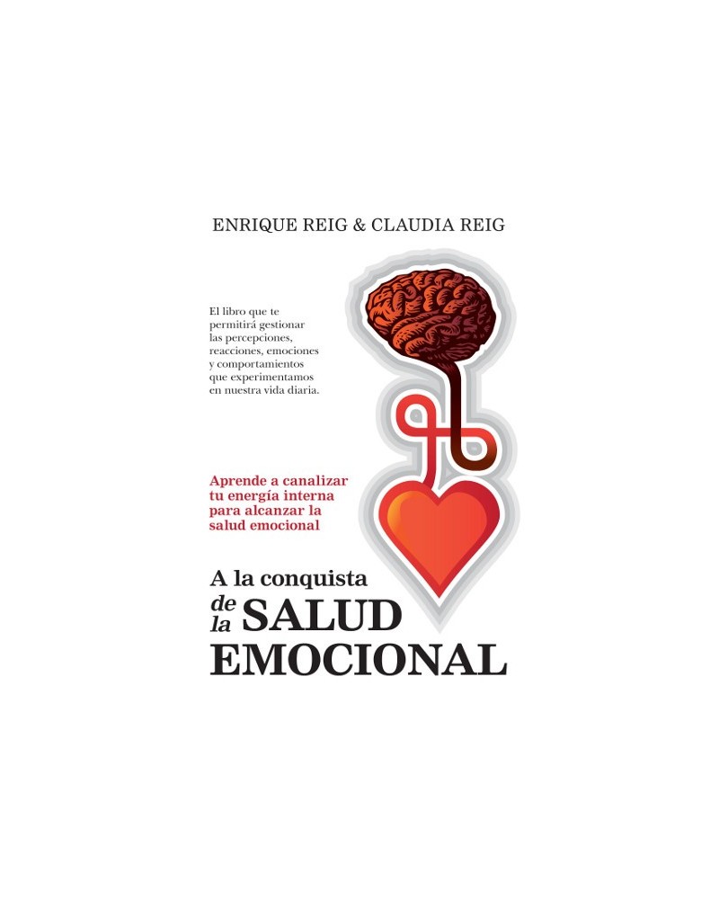 A la conquista de la salud emocional, por Enrique Reig Pintado y Claudia Reig Salazar. Editorial Almuzara